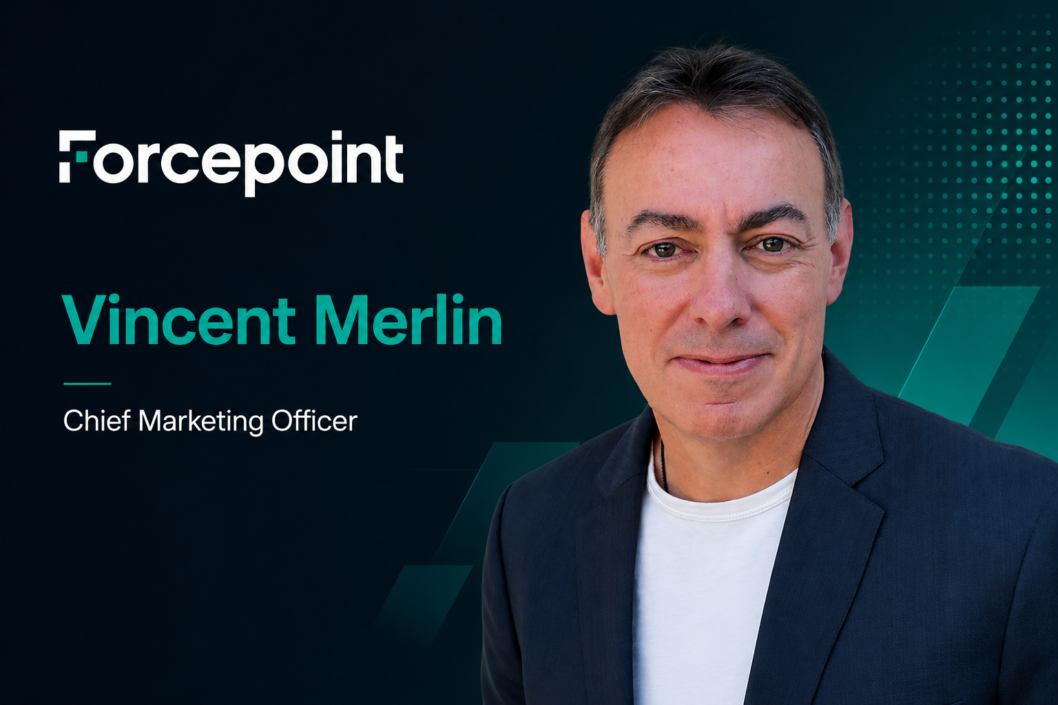 Forcepoint Welcomes Vincent Merlin as New Chief Marketing Officer
